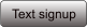 Text signup